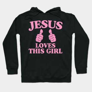 Jesus Loves This Girl Funny Bible Verse Quotes Gift Pink Hoodie